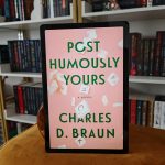 Review Posthumously Yours by Charles D. Braun