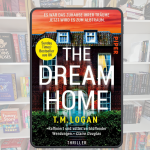 Review The Dream Home by T.M. Logan